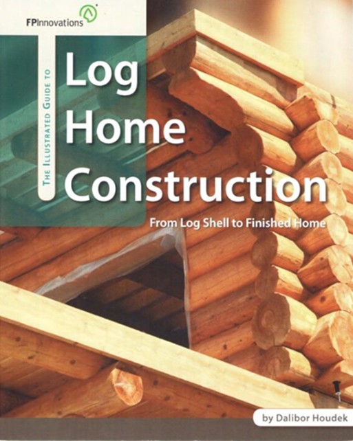 The Illustrated Guide to Log Home Construction - From Log Shell to Finished Home